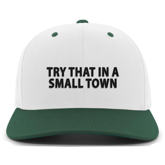 Try That In A Small Town 5 Panel Snapback Hat